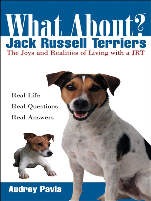 Title details for What About Jack Russell Terriers by Audrey Pavia - Available